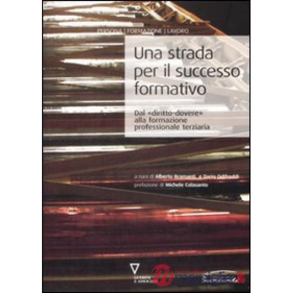 Strada per il successo formativo. Dal «diritto-dovere» alla formazione professionale terziaria (Una)