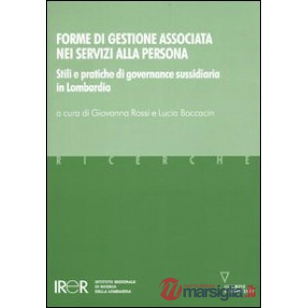 Forme di gestione associata nei servizi alla persona. Stili e pratiche di governance sussidiaria in Lombardia
