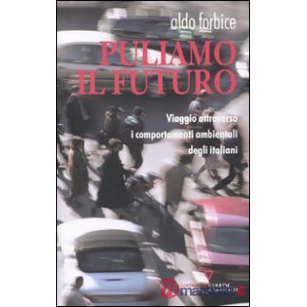 Puliamo il futuro. Viaggio attraverso i comportamenti ambientali degli italiani