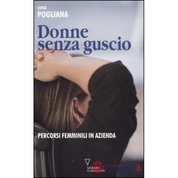 Donne senza guscio. Percorsi femminili in azienda