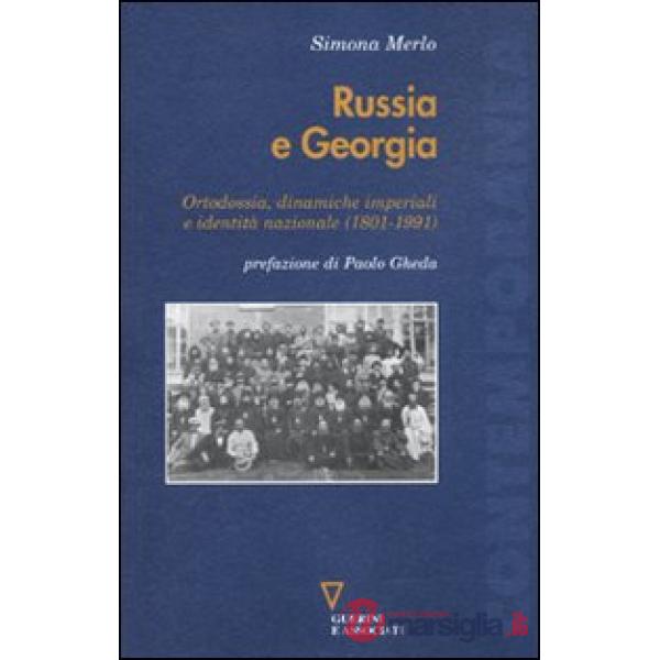Russia e Georgia. Ortodossia, dinamiche imperiali e identità nazionale (1801-1991)