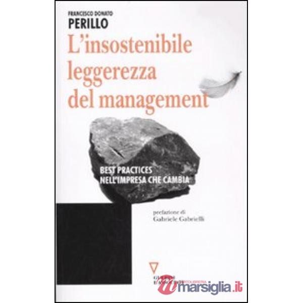 Insostenibile leggerezza del management. Best practices nell'impresa che cambia (L')