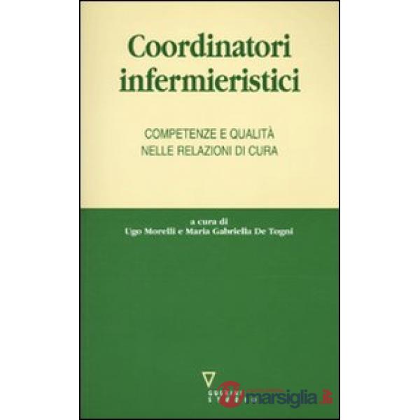 Coordinatori infermieristici. Competenze e qualità nelle relazioni di cura