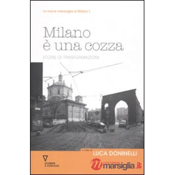 Milano è una cozza. Storie di trasformazioni