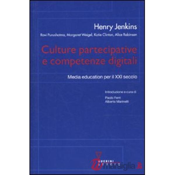 Culture partecipative e competenze digitali. Media education per il XXI secolo