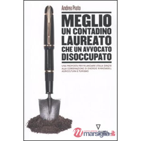 Meglio un contadino laureato che un avvocato disoccupato