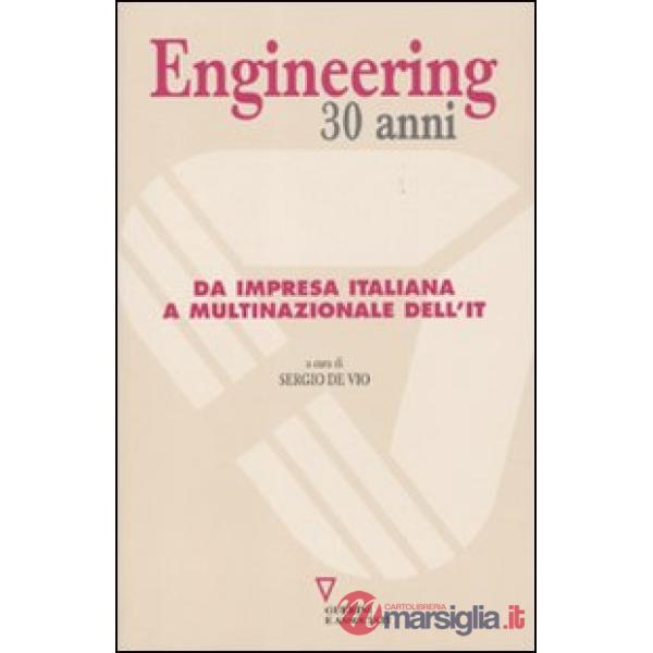 Engineering 30 anni. Da impresa italiana a multinazionale dell'IT