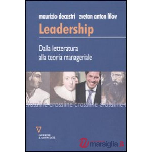 Leadership. dalla letteratura alla teoria manageriale
