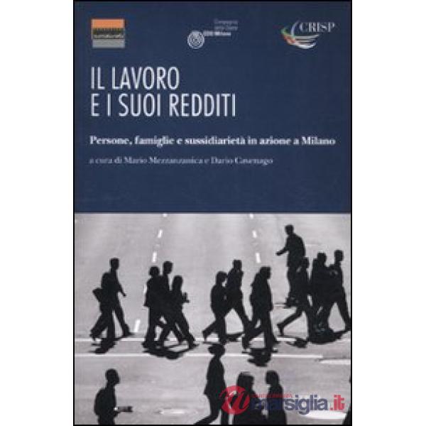 Lavoro e i suoi redditi. Persone, famiglie e sussidiarietà (Il)