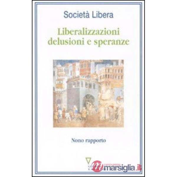 Liberalizzazioni: delusioni e speranze. Nono rapporto