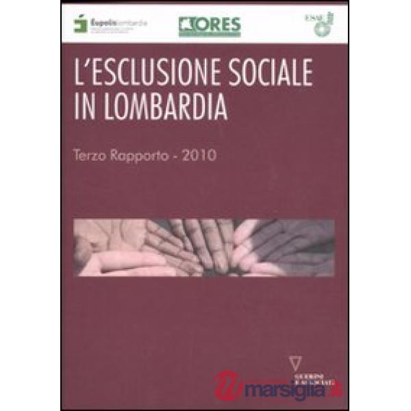 Esclusione sociale in Lombardia. Rapporto 2010 (L')