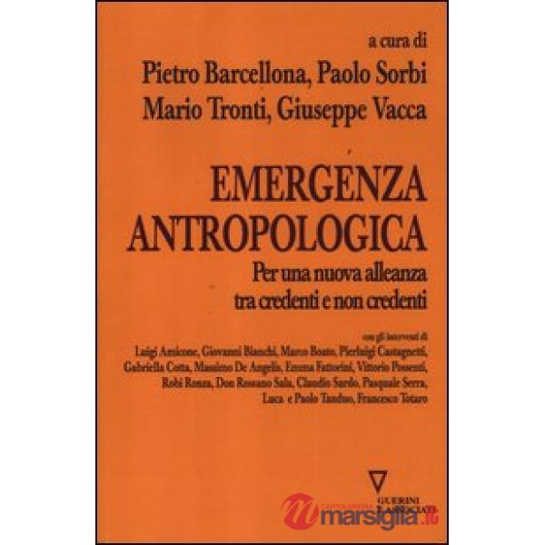 Emergenza antropologica. Per una nuova alleanza tra credenti e non credenti