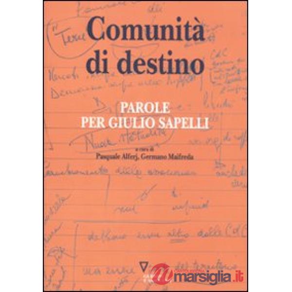 Comunità di destino. Parole per Giulio Sapelli