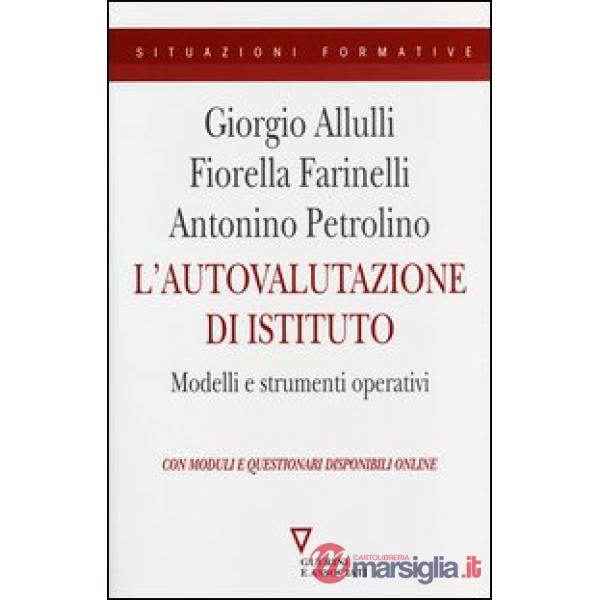 Autovalutazione di istituto. Modelli e strumenti operativi. Con moduli e questionari disponibili online (L')