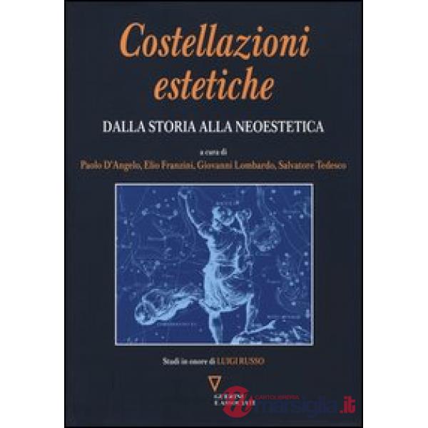 Costellazioni estetiche. Dalla storia alla neoestetica