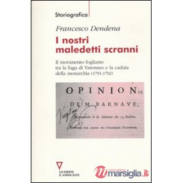 Nostri maledetti scranni. Il movimento fogliante tra la fuga di Varennes e la caduta della monarchia (1791-1792) (I)