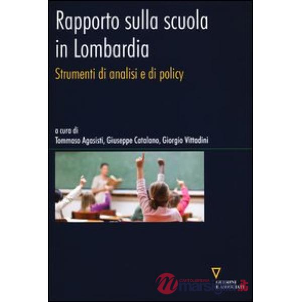 Rapporto sulla scuola in Lombardia. Strumenti di analisi e di policy