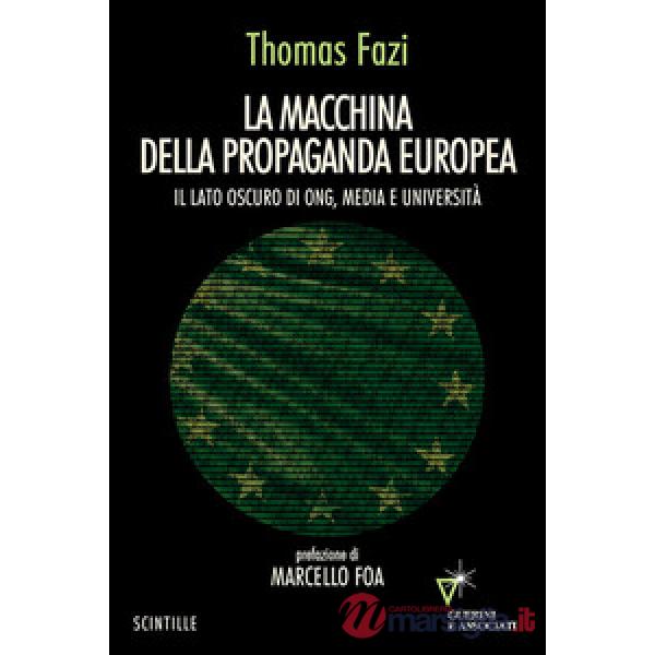 Macchina della propaganda europea. Il lato oscuro di ONG, media e università (La)
