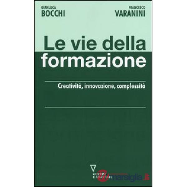 Vie della formazione. Creatività, innovazione, complessità (Le)
