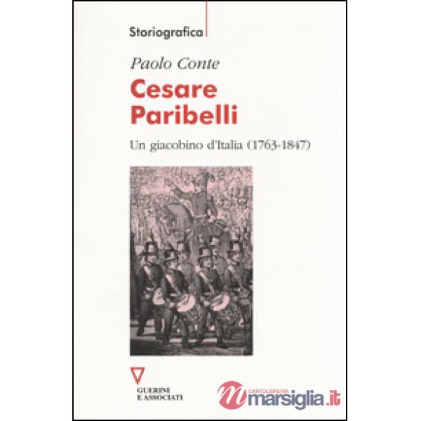 Cesare Paribelli. Un giacobino d'Italia (1763-1847)
