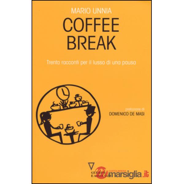 Coffee break. Trenta racconti per il lusso di una pausa