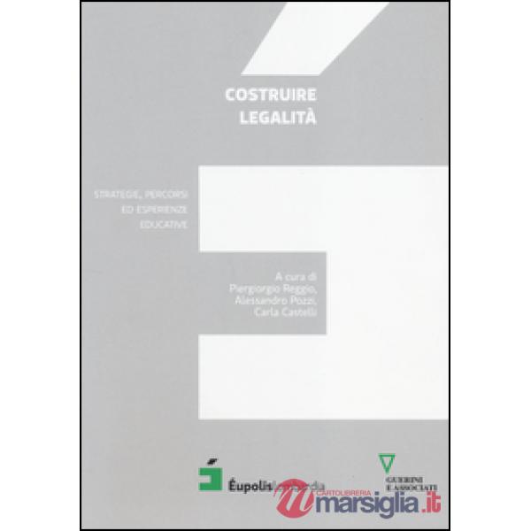 Costruire legalità. Strategie, percorsi ed esperienze educative