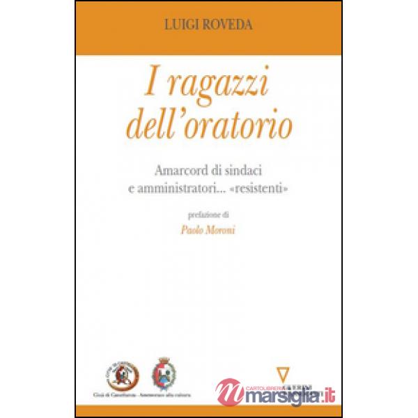 Ragazzi dell'oratorio. Amarcord di sindaci e amministratori... «resistenti» (I)