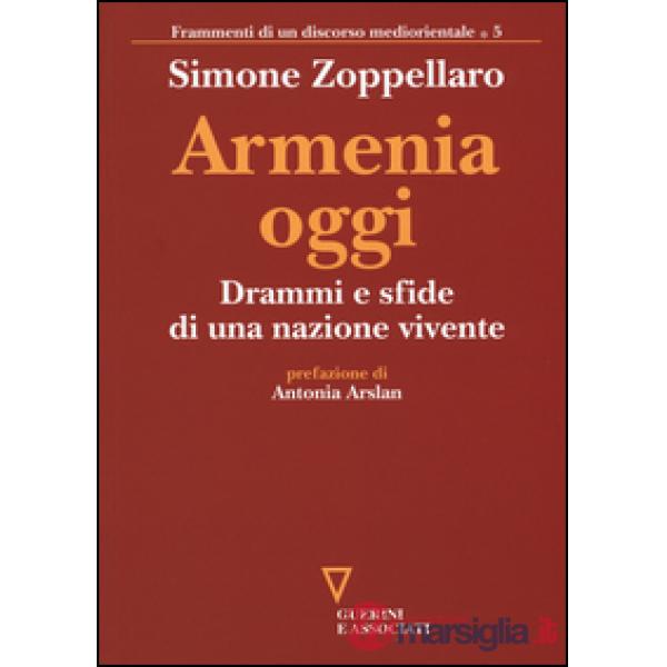 Armenia oggi. Drammi e sfide di una nazione vivente