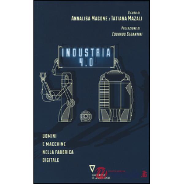 Industria 4.0. Uomini e macchine nella fabbrica digitale