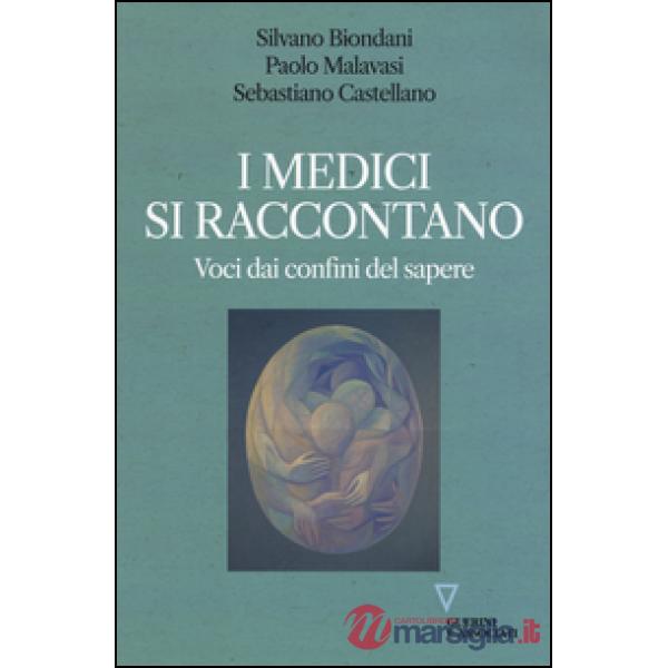 Medici si raccontano. Voci dai confini del sapere (I)