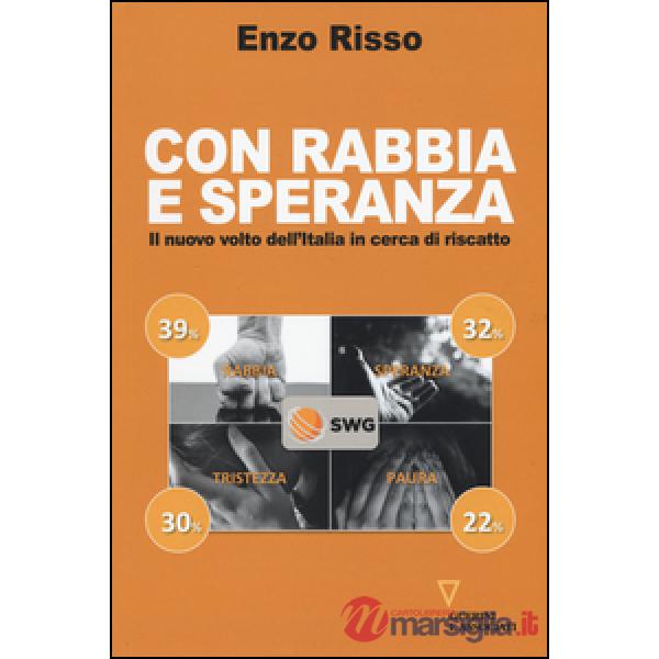 Con rabbia e speranza. Il nuovo volto dell'Italia in cerca di riscatto