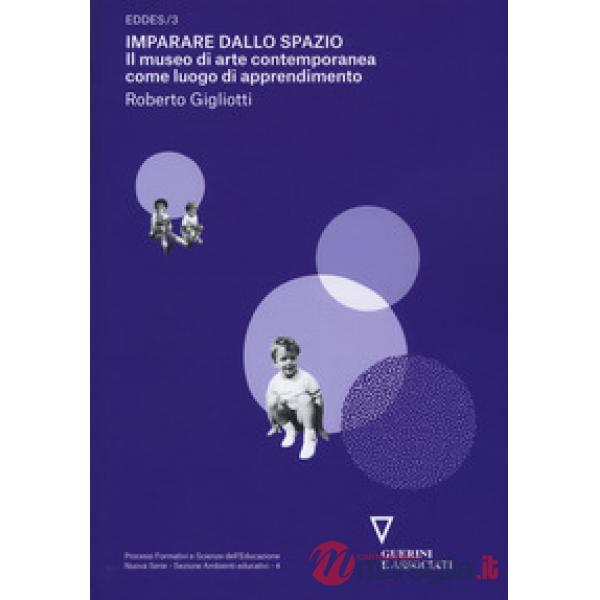 Imparare dallo spazio. Il museo di arte contemporanea come luogo di apprendimento. EDDES/3