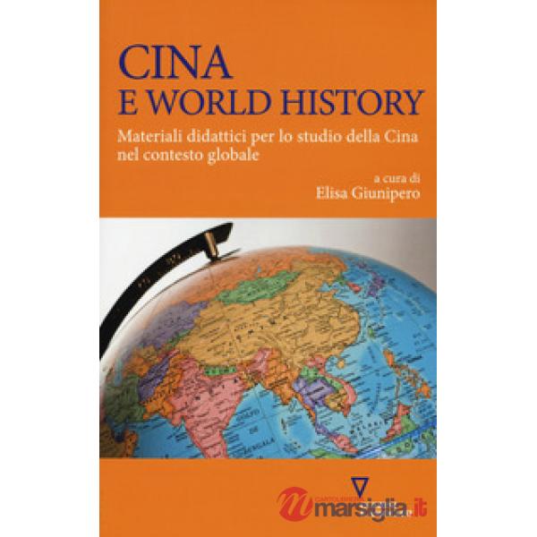 Cina e world history. Materiali didattici per lo studio della Cina nel contesto globale