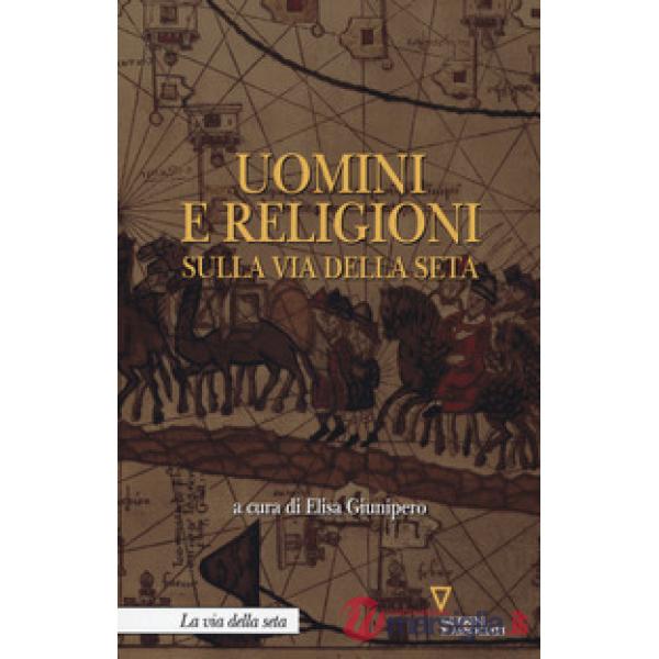 Uomini e religioni sulla via della seta