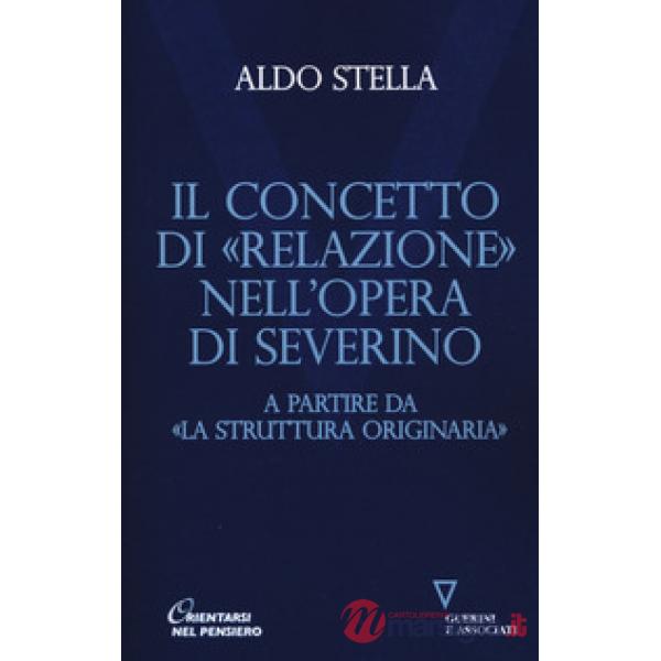 Concetto di «relazione» nell'opera di Severino a partire da «La struttura originaria» (Il)
