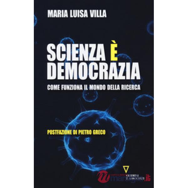 Scienza è democrazia. Come funziona il mondo della ricerca