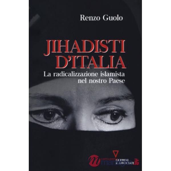 Jihadisti d'Italia. La radicalizzazione islamica nel nostro Paese