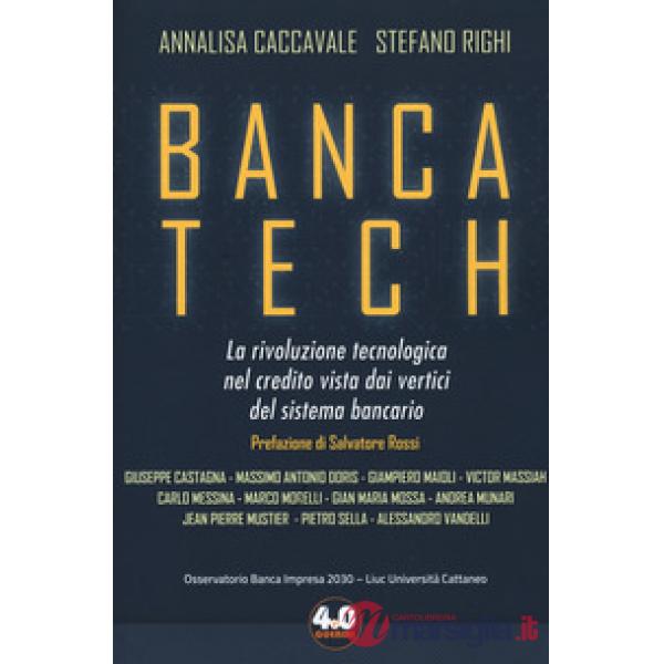 Banca tech. La rivoluzione tecnologica nel credito vista dai vertici del sistema bancario