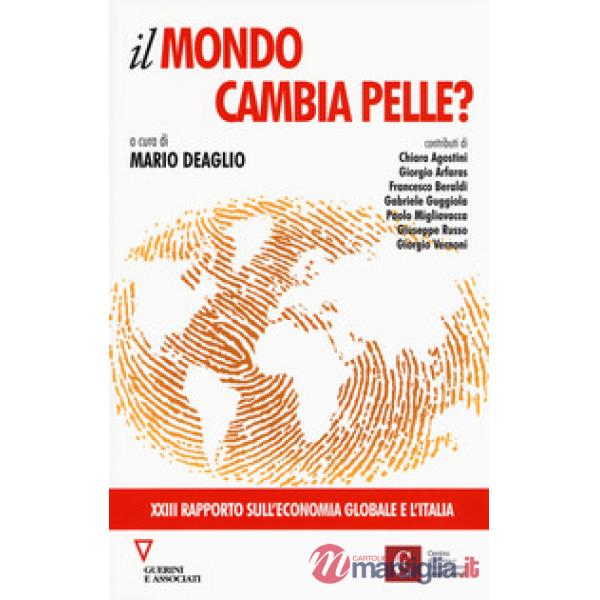 Mondo cambia pelle? 23º rapporto sull'economia globale e l'Italia (Il)