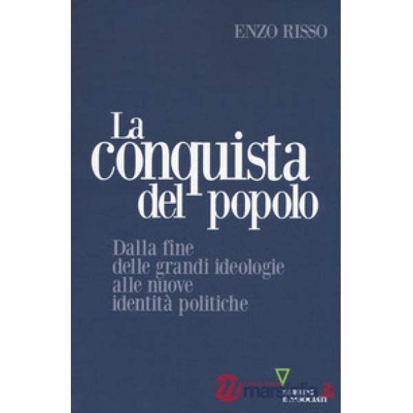 Conquista del popolo. Dalla fine delle grandi ideologie alle nuove identità politiche (La)