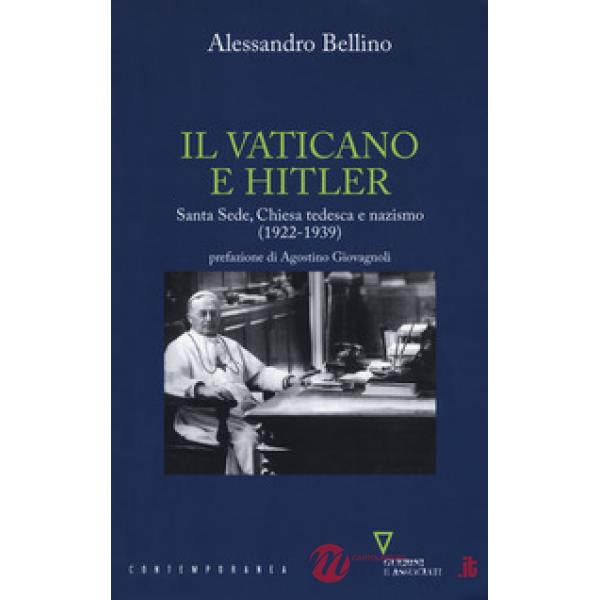 Vaticano e Hitler. Santa Sede, Chiesa tedesca e nazismo (1922-1939) (Il)