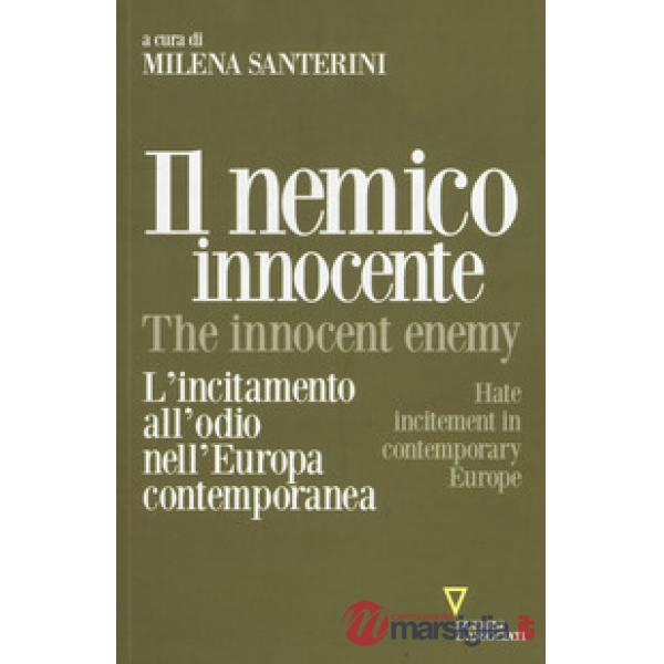 Nemico innocente. L'incitamento all'odio nell'Europa contemporanea (Il)
