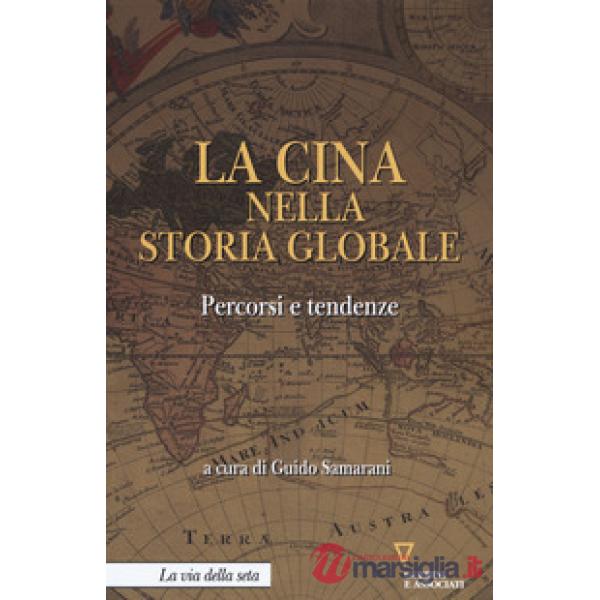 Cina nella storia globale. Percorsi e tendenze (La)
