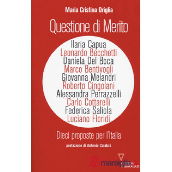 Questione di merito. Dieci proposte per l'italia