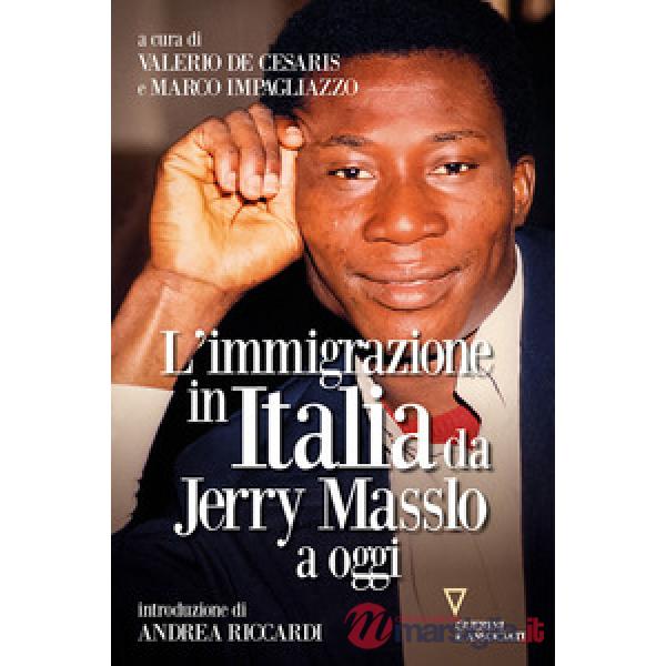 Immigrazione in Italia da Jerry Masslo a oggi (L')