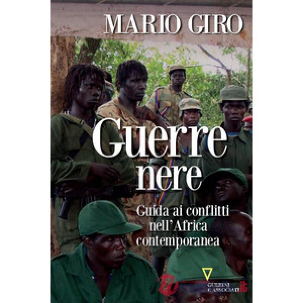Guerre nere. Guida ai conflitti nell'Africa contemporanea