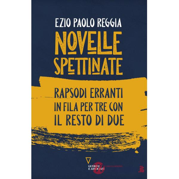 Novelle spettinate. Rapsodi erranti in fila per tre con il resto di due