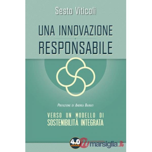 Innovazione responsabile. Verso un modello di sostenibilità integrata (Una)