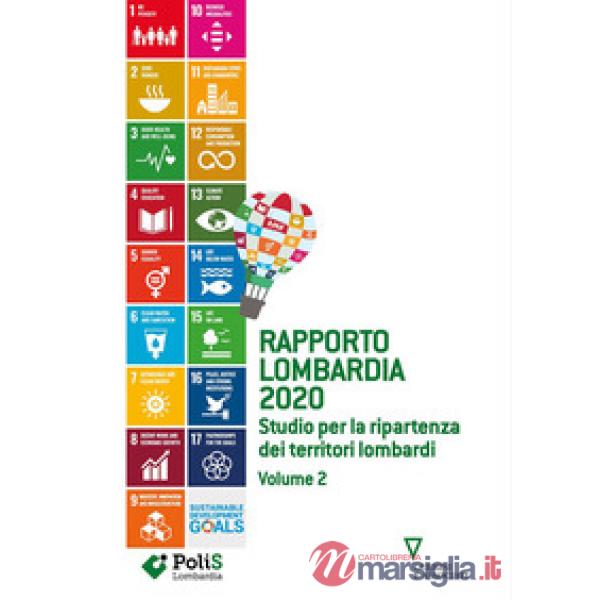 Rapporto Lombardia 2020. Vol. 2: Studio per la ripartenza dei territori lombardi