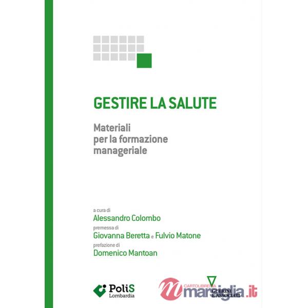 Gestire la salute. Materiali per la formazione manageriale